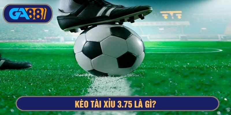 Kèo tài xỉu 3.75